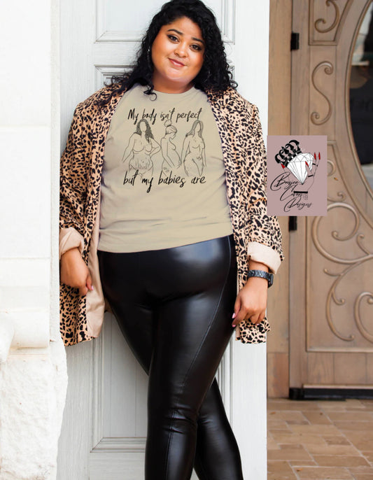 Adult My Body Isn’t Perfect But My Babies Is